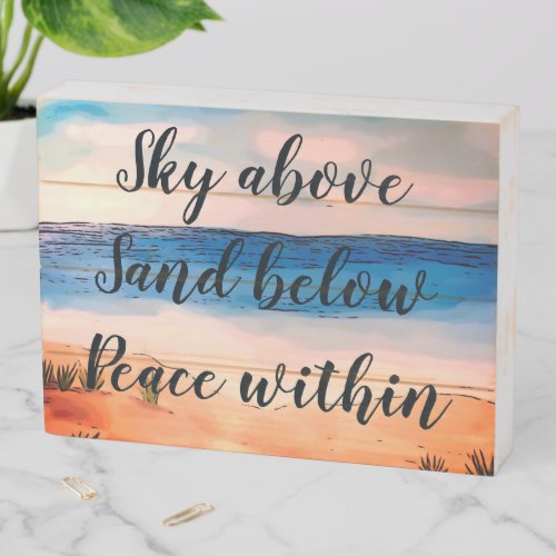 Sky above Sand below Peace within Wooden Box Sig