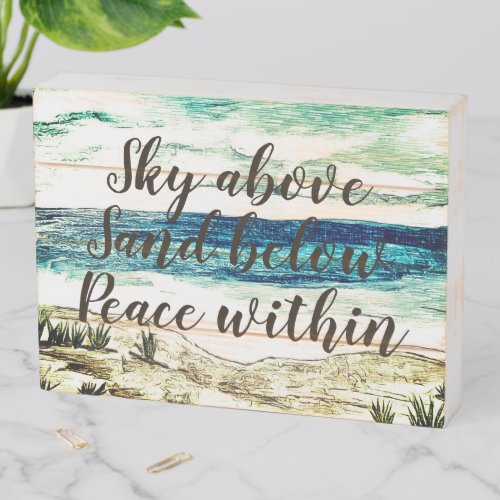 Sky above Sand below Peace within Wooden Box Sign