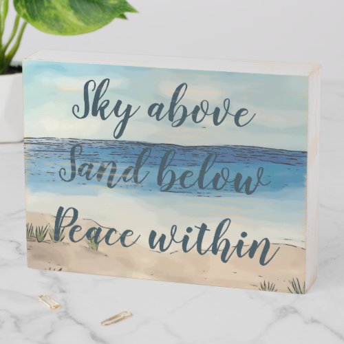 Sky above Sand below Peace within Wooden Box Sign