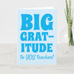 Sky Blue Big Gratitude Best Teacher Ever Thank You Card