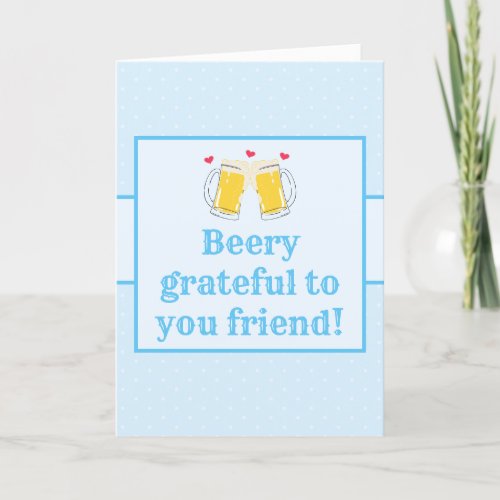 Sky Blue Grateful To You Beer Friendship Thank You Card
