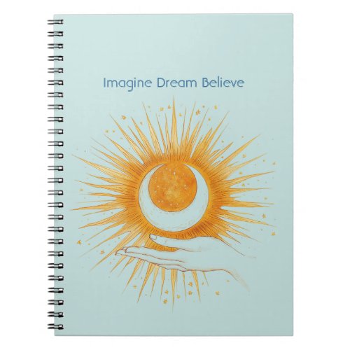Sky Blue Imagine Dream Believe Gold Sun Hand Notebook