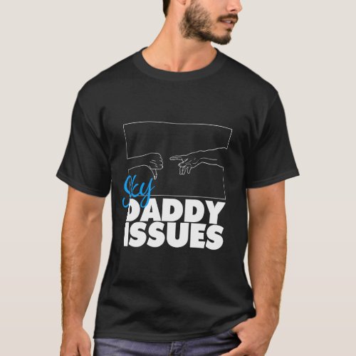 Sky Daddy Issues T_Shirt