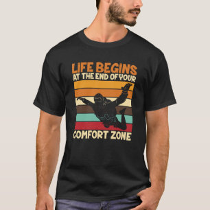 Sky Diving Parachuting Skydiver end of comfort zon T-Shirt
