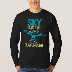 Sky Is Not My Limit Playground Rc Airplane Drone T-Shirt