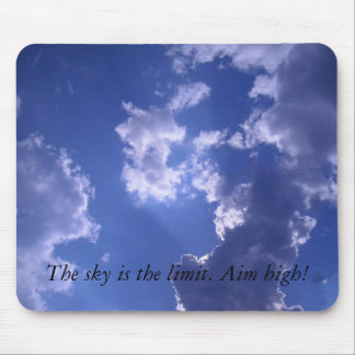 sky is the limit. Aim high! Mouse Pad