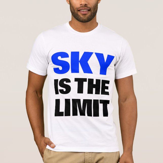 Sky Is The Limit T-Shirt (Front)