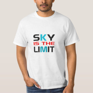 SKY IS THE LIMIT- Tshirt