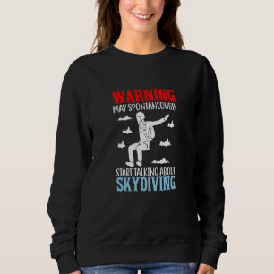 Skydive Parachute Parachutist Skydiver Skydiving Sweatshirt