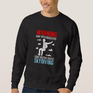Skydive Parachute Parachutist Skydiver Skydiving Sweatshirt