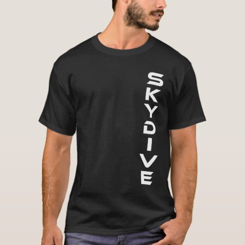 Skydive Skydiving Skydiver Parachute T_Shirt