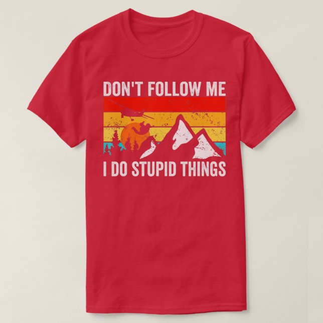 Skydiver Dont follow me I do stupid Things Skydivi T-Shirt (Design Front)
