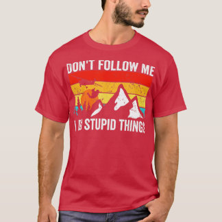 Skydiver Dont follow me I do stupid Things Skydivi T-Shirt