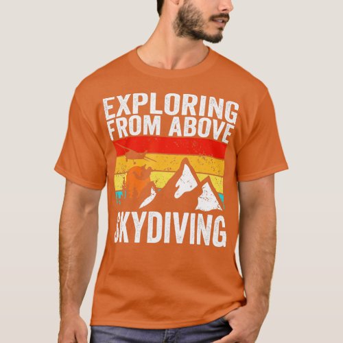 Skydiver Exploring from Above Skydiving   1  T_Shirt