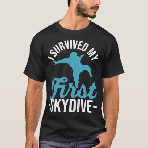 Skydiver I have my first  1  T_Shirt