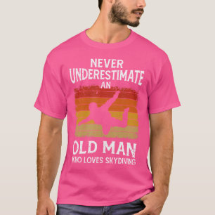 Skydiver Never Underestimate An Old Man Who Loves T-Shirt