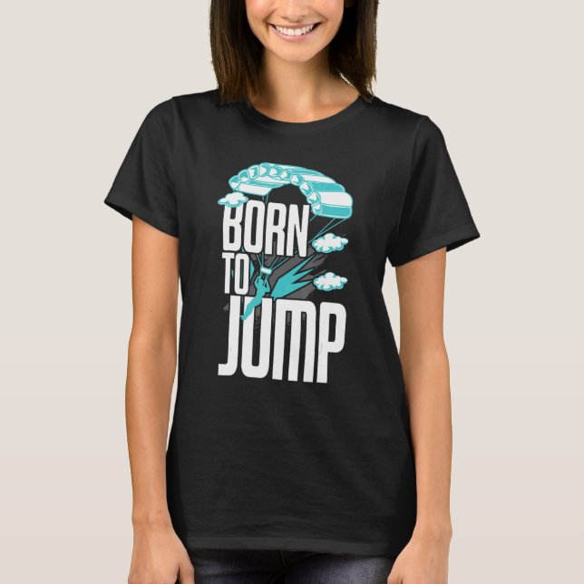 Skydiver Skydive Jumping Parachute Base Jump Skydi T-Shirt (Front)