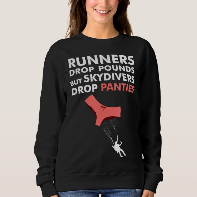 Skydivers Drop Panties Funny Skydiving Shirt (Front)