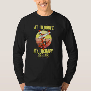 Skydiving At 10000ft My Therapy Begins Retro Skydi T-Shirt