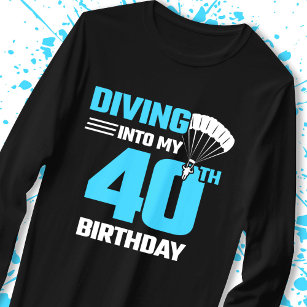 Skydiving Birthday - 40th - First Time Skydiving T-Shirt