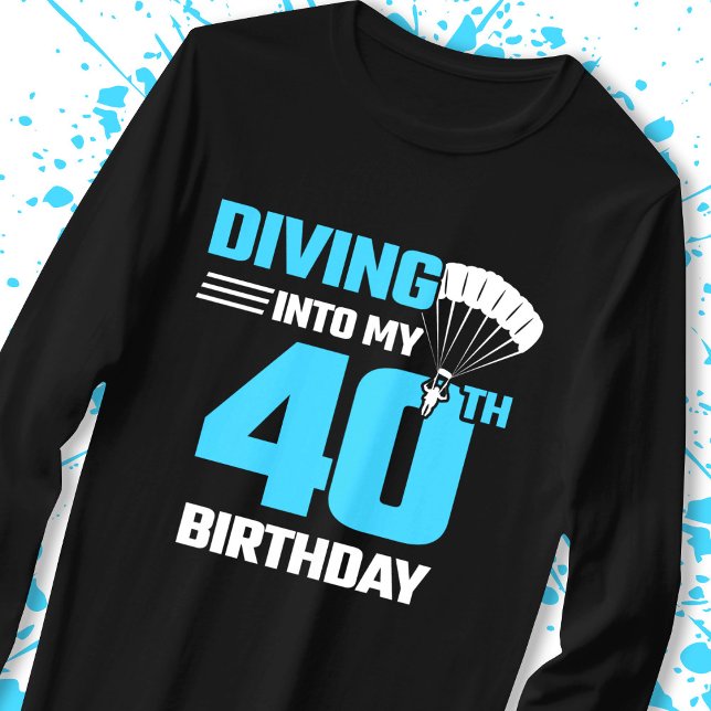 Skydiving Birthday - 40th - First Time Skydiving T-Shirt (Creator Uploaded)