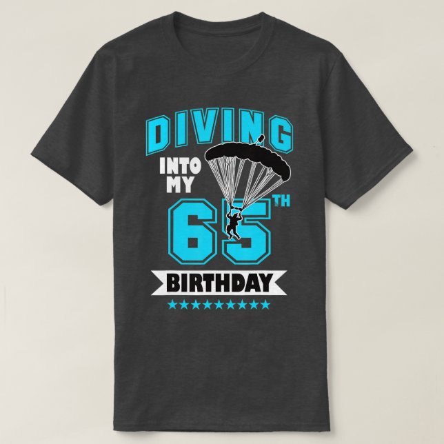 Skydiving Birthday 65 Year Old First Time Skydivin T-Shirt (Design Front)