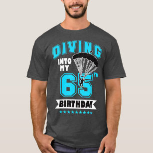 Skydiving Birthday 65 Year Old First Time Skydivin T-Shirt
