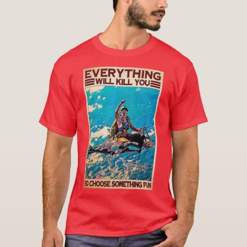 Skydiving Choose Something Fun T_Shirt
