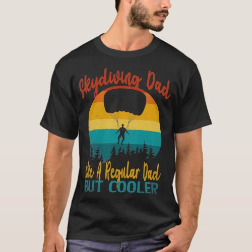 skydiving dad like a regular dad but cooler T_Shirt