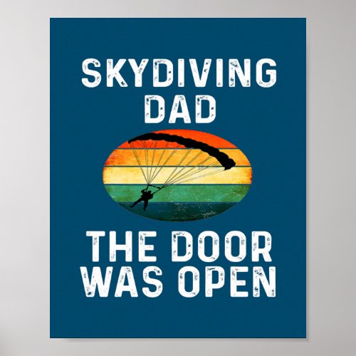 Skydiving Dad The Door Was Open father Skydiver Poster