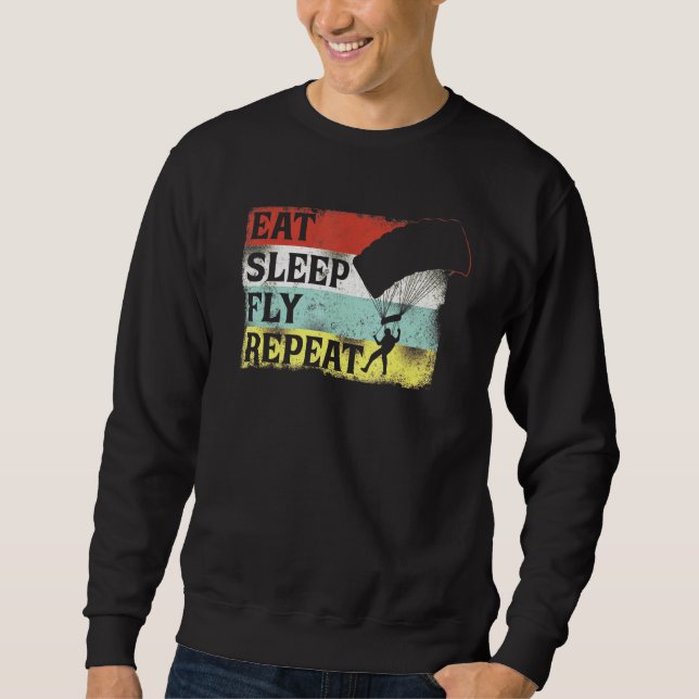 Skydiving Eat Sleep Fly Repeat Parachute Paraglide Sweatshirt (Front)