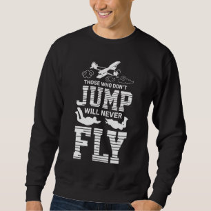Skydiving Extrem Sport Parachuting Aeroplane Sweatshirt