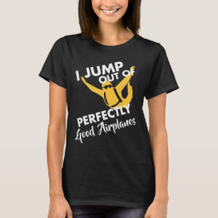 Skydiving Funny Birthday Gift For Son T-Shirt