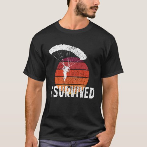Skydiving I Survived Parachuting Extreme Sports T_Shirt