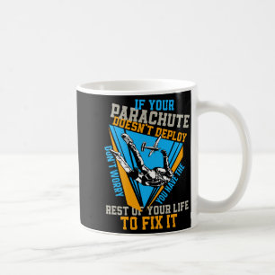 Skydiving If Your Parachute Doesnt Deploy Dont Coffee Mug