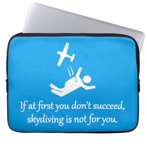 Skydiving Is Not For You _ Sarcastic Zen Phrase Laptop Sleeve