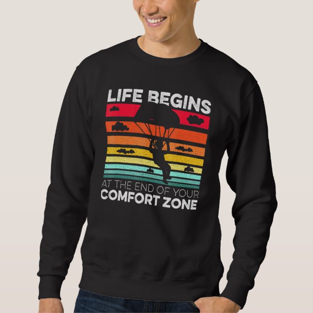 Skydiving Life Begins At The End Of Your Comfort Z Sweatshirt (Front)