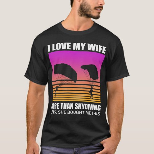 Skydiving Love Wife more than T_Shirt