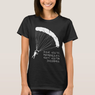 Skydiving-Make Dreams Come True T-Shirt