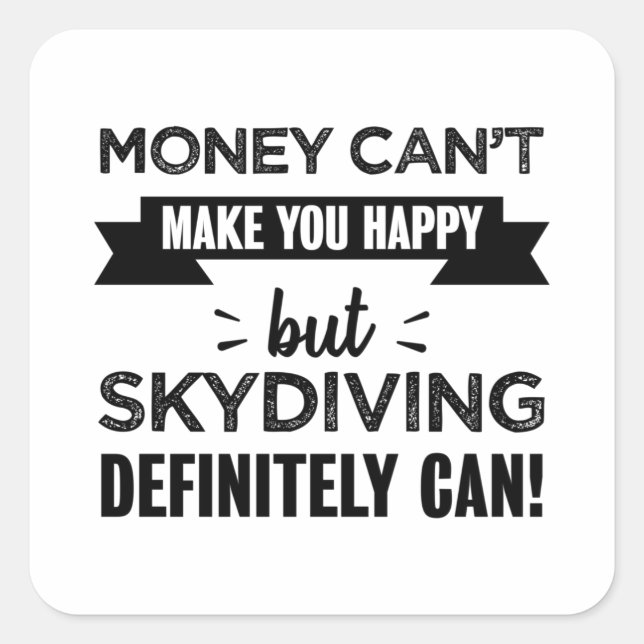 Skydiving makes you happy Funny Gift Square Sticker (Front)