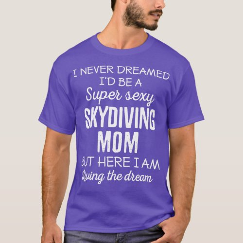 Skydiving Mom  1  T_Shirt