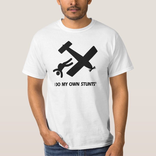 Skydiving My Own Stunts T-Shirt (Front)