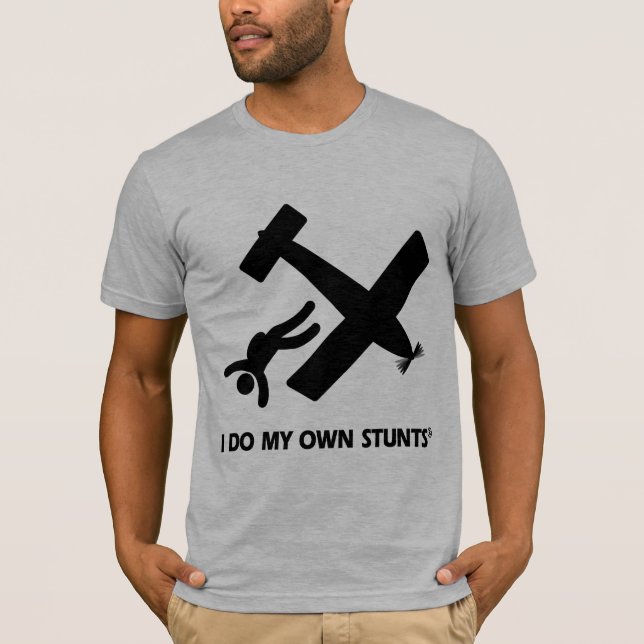 Skydiving My Own Stunts T-Shirt (Front)