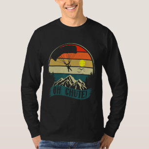 Skydiving Parachuting Jumping Freefall Oh Chute Sk T-Shirt