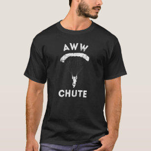 Skydiving Parachuting Oh Chute T-Shirt