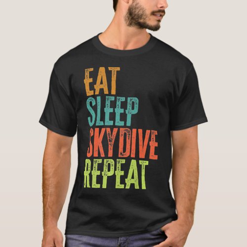 Skydiving_Retro Eat Sleep Skydive Repeat Sky Dive  T_Shirt