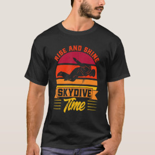 Skydiving Rise And Shine Skydive Time Vintage T-Shirt