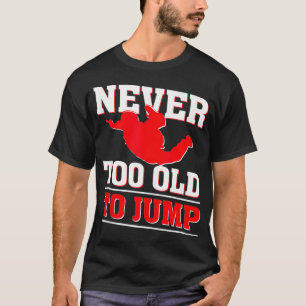 Skydiving Skydive Parachutist Sky Diving Skydiver  T-Shirt