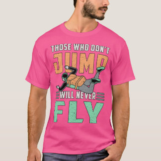 Skydiving Skydive Skydiver Jump Retro Funny Gift T-Shirt