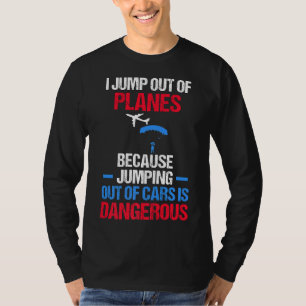 Skydiving Skydiver Gifts For Men Jump Plane Danger T-Shirt